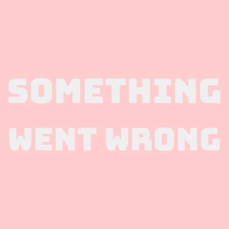 Something went wrong