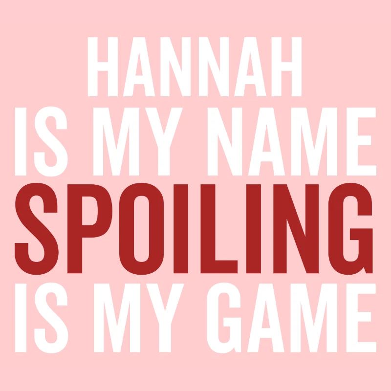 Hannah est mon nom Spoiling est mon jeu