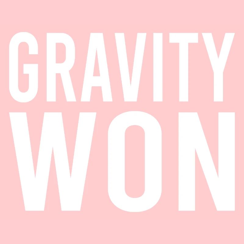 Gravity Won Bold Statement Humour T-shirt