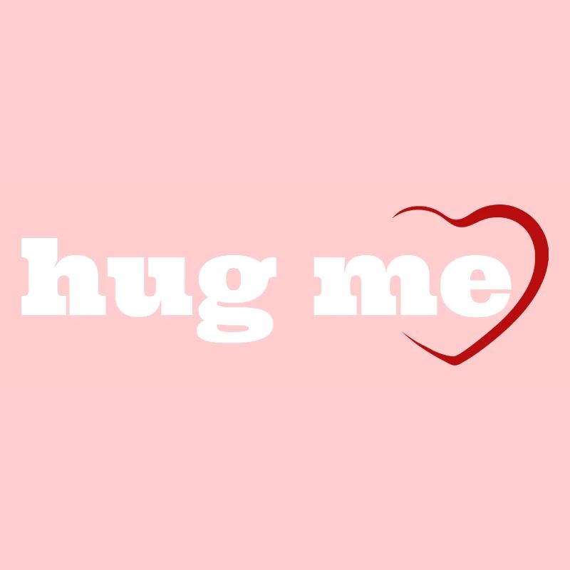 Hug me