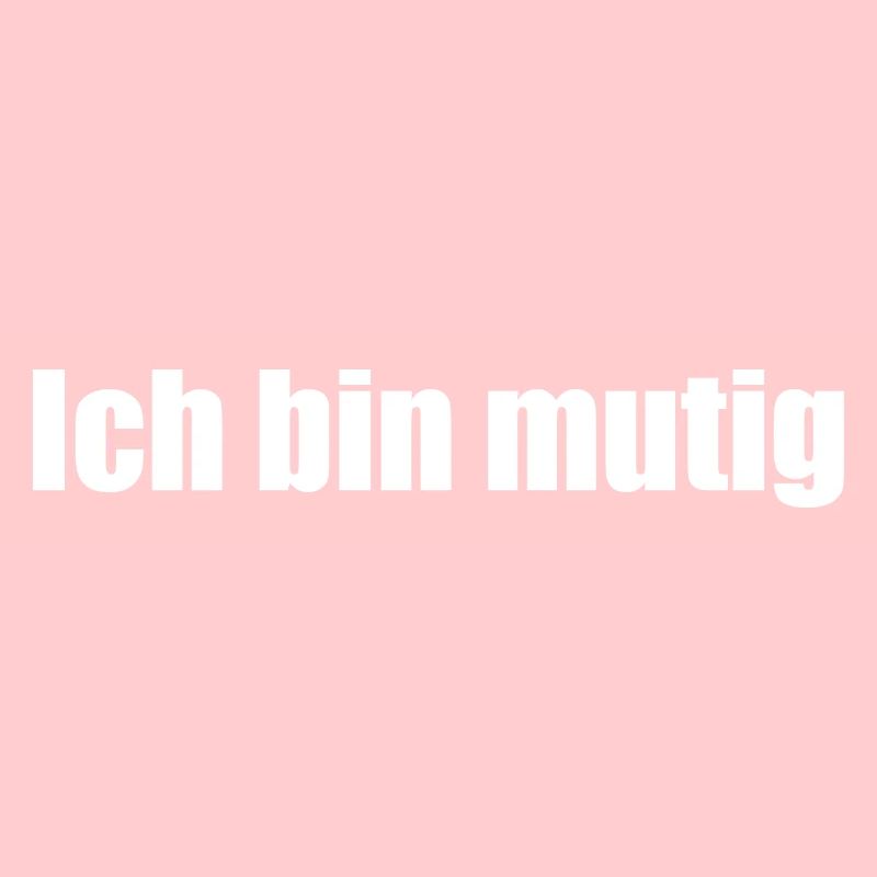 Ich bin mutig