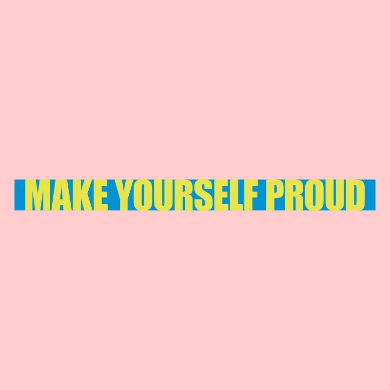 make yourself proud quote
