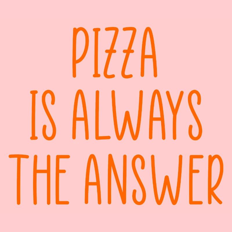 pizza is always the answer
