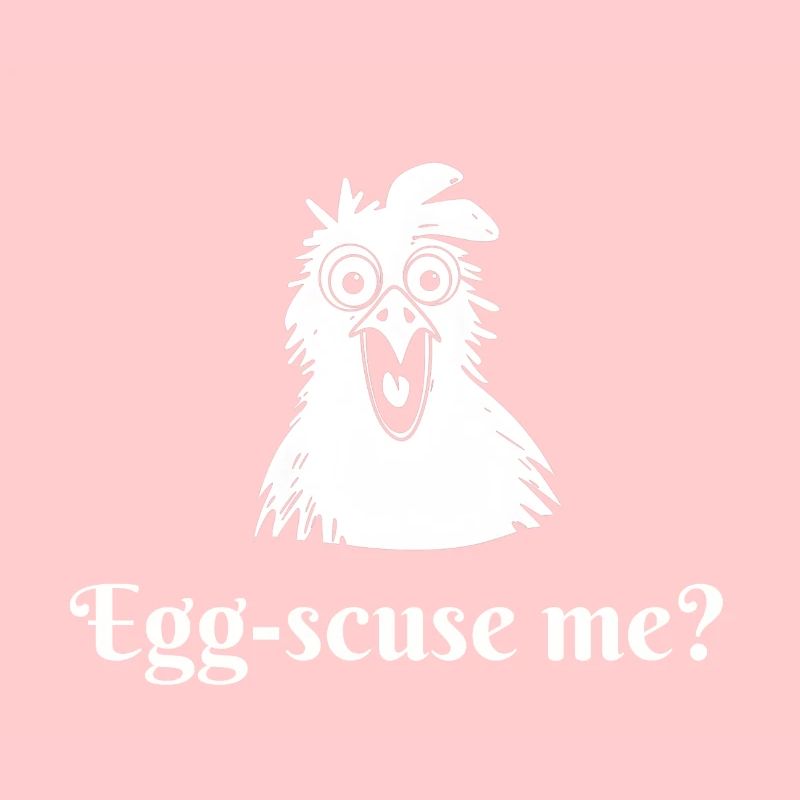 Egg-scuse me?