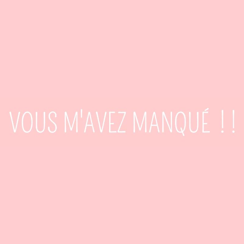 vous m avez manqué