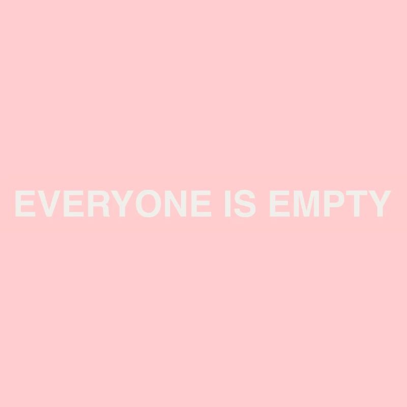 everyone is empty