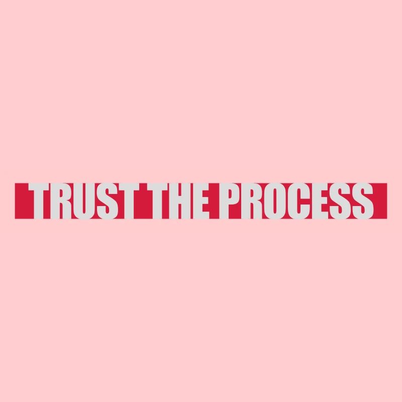 trust the process Zitat