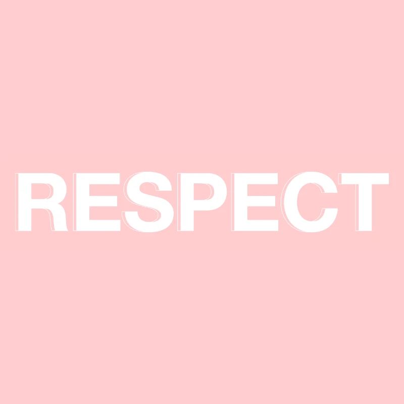 Respect.