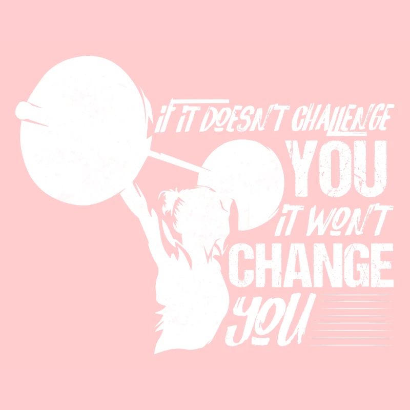 If It Doesn't Challenge You Workout Training Weigh