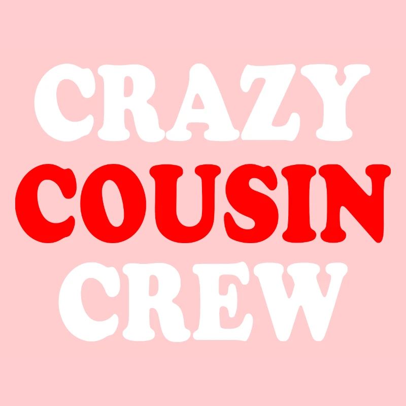 Crazy cousin crew