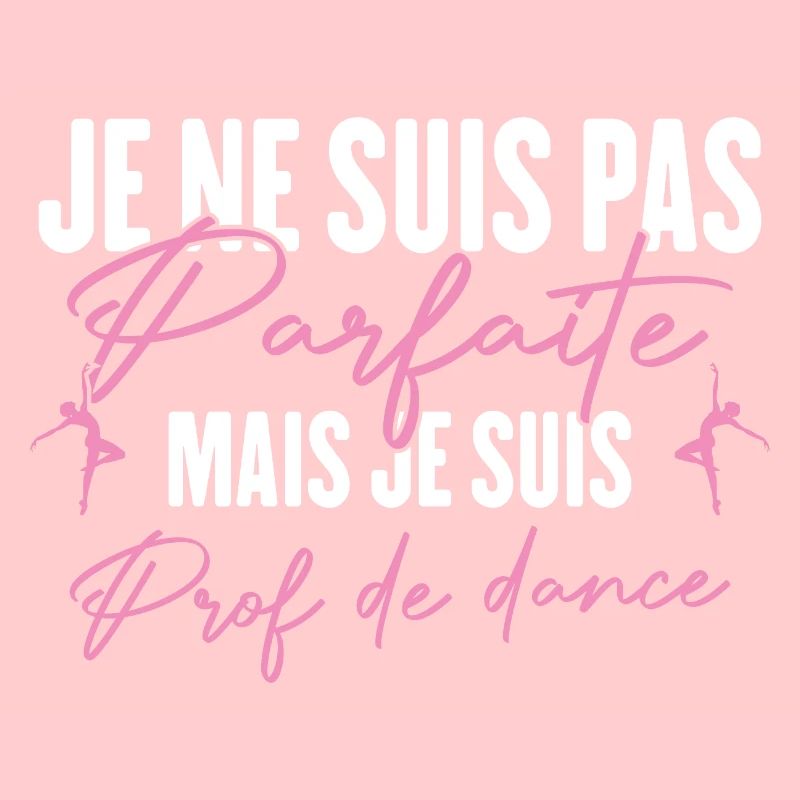 Pas Parfaite Mais Prof De Danse Professeure Cadeau