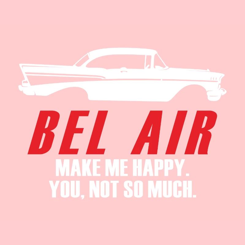 BEL AIR MAKE ME HAPPY YOU NOT SO MUCH