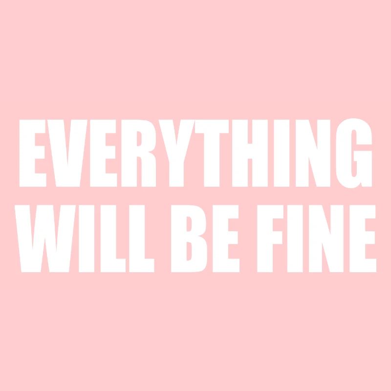 everything will be fine