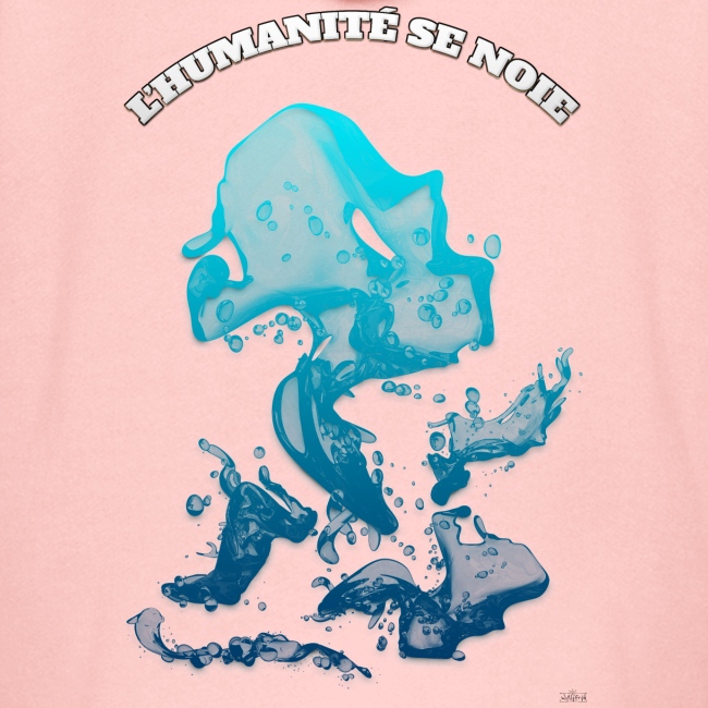 L'humanité se noie (Fr) - By T-shirt chic et choc