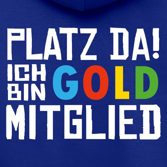 SuK - Platz Da! Ich bin GOLD Mitglied