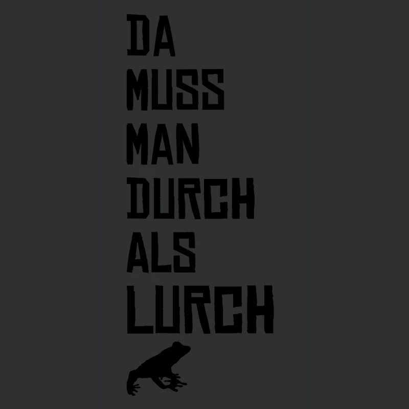 DA MUSS MAN DURCH ALS LURCH - Geschenk Idee