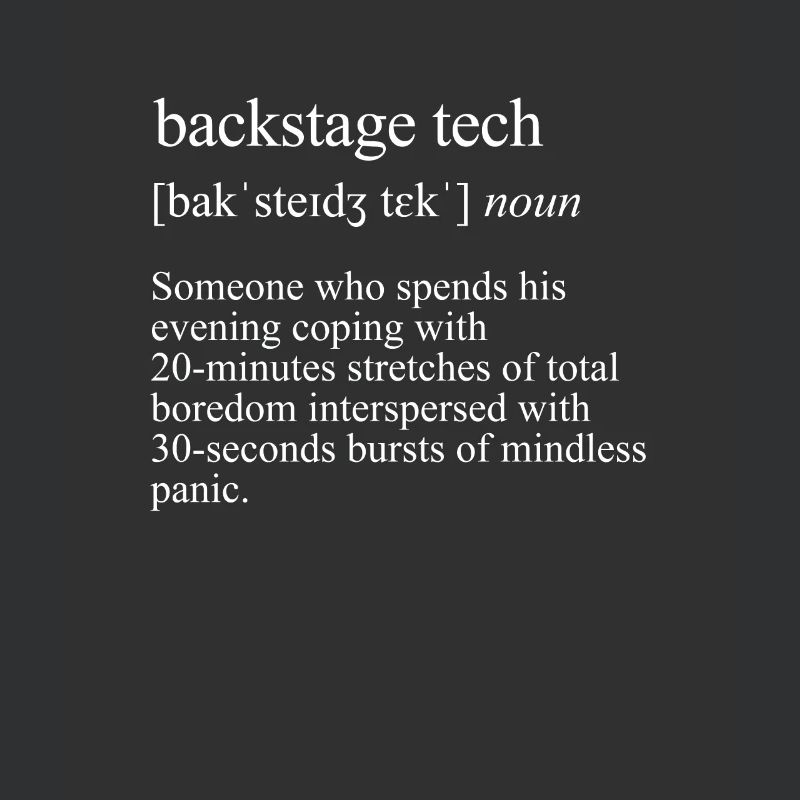 Funny Backstage Tech Definition, Stage Technician