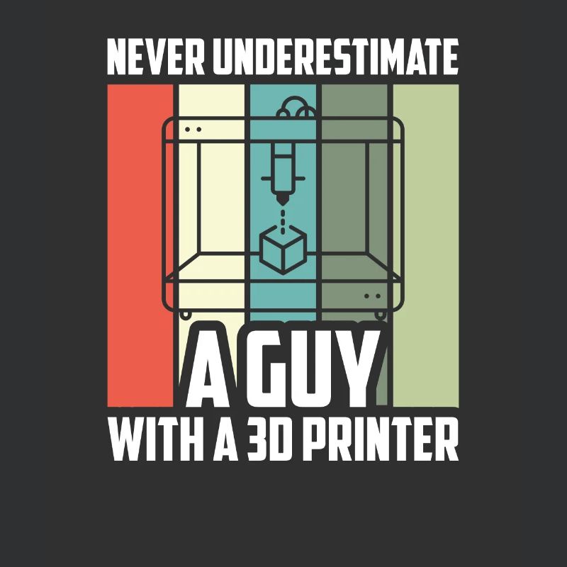 Never Underestimate A Guy 3D Printer - 3D Druck