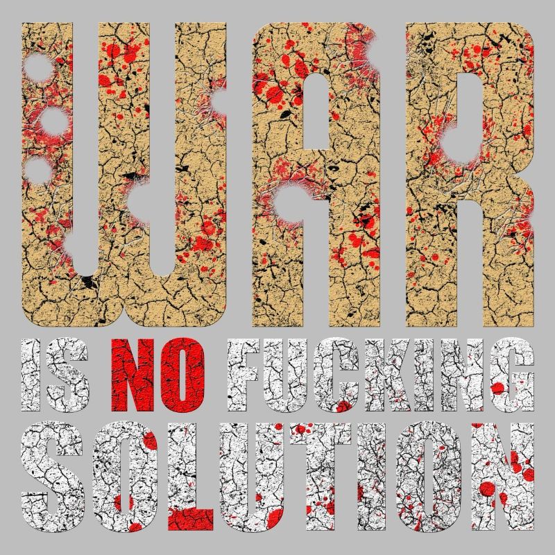 War is no solution | War is not a solution