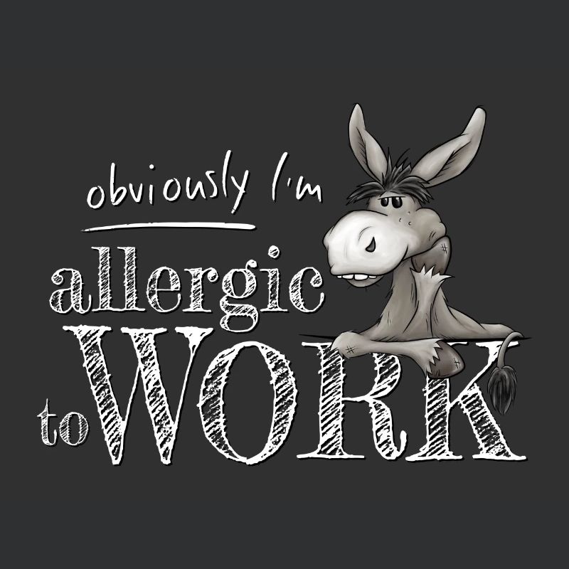 Allergic to work Grumpy donkey mule