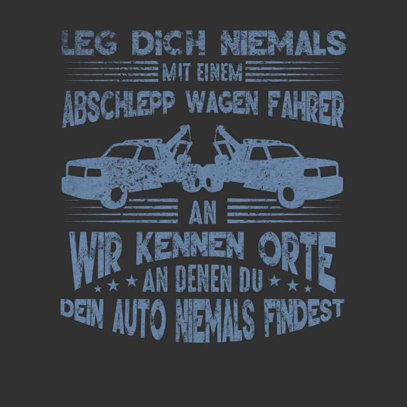 Abschleppdienst wir kennen Orte an denen du dein