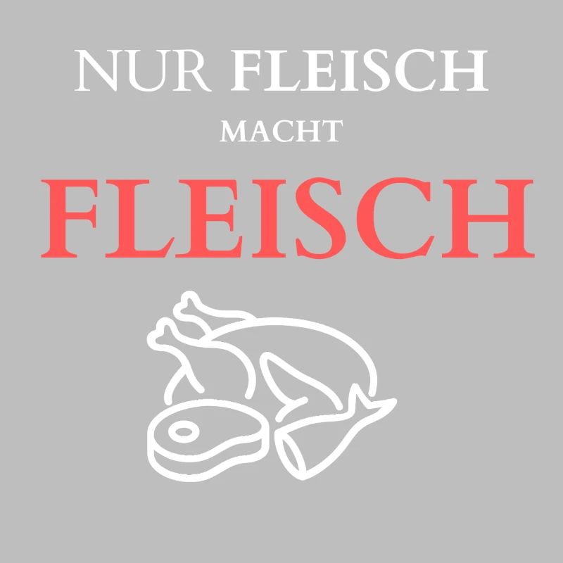 Nur Fleisch macht Fleisch