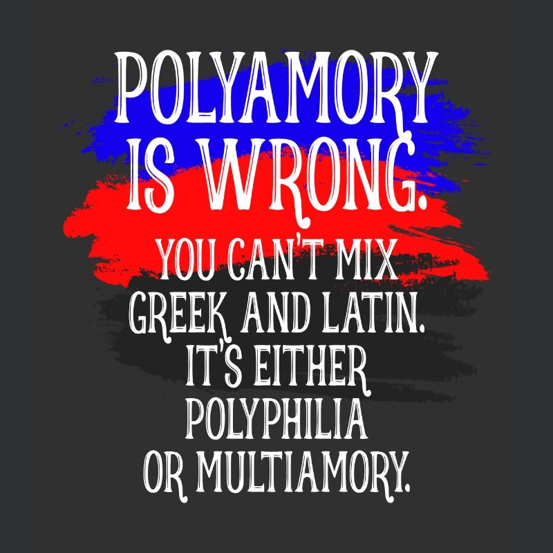 Polyamory Is Wrong Polyamorös Spruch Polyamorie