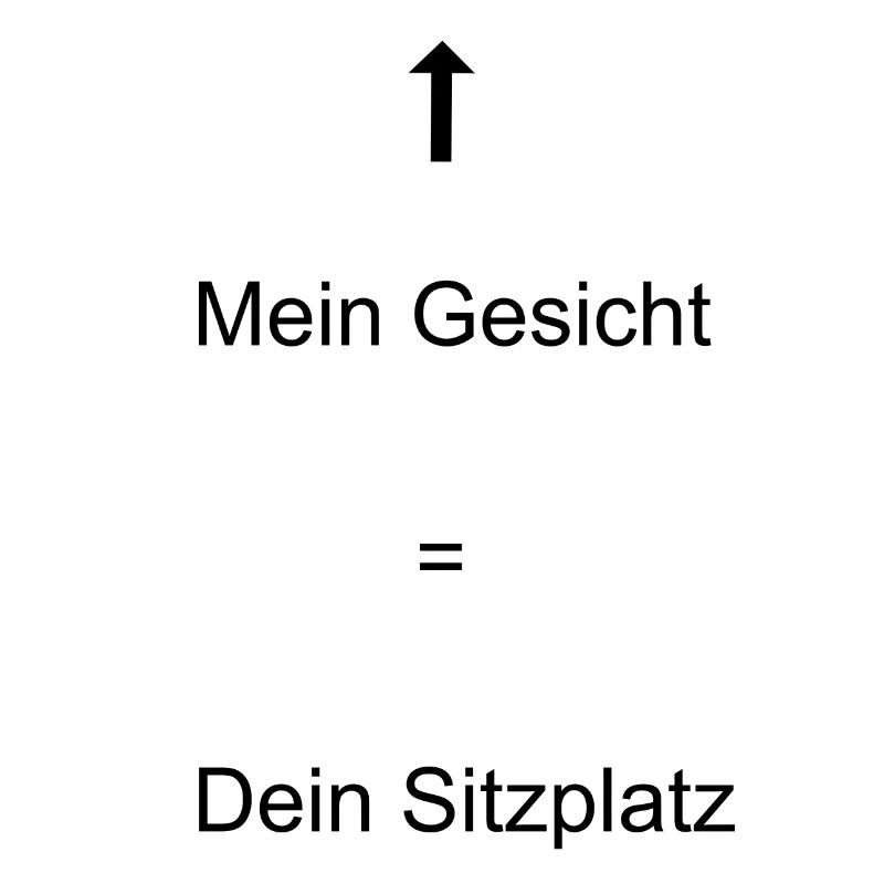 Mein Gesicht = Dein Sitzplatz