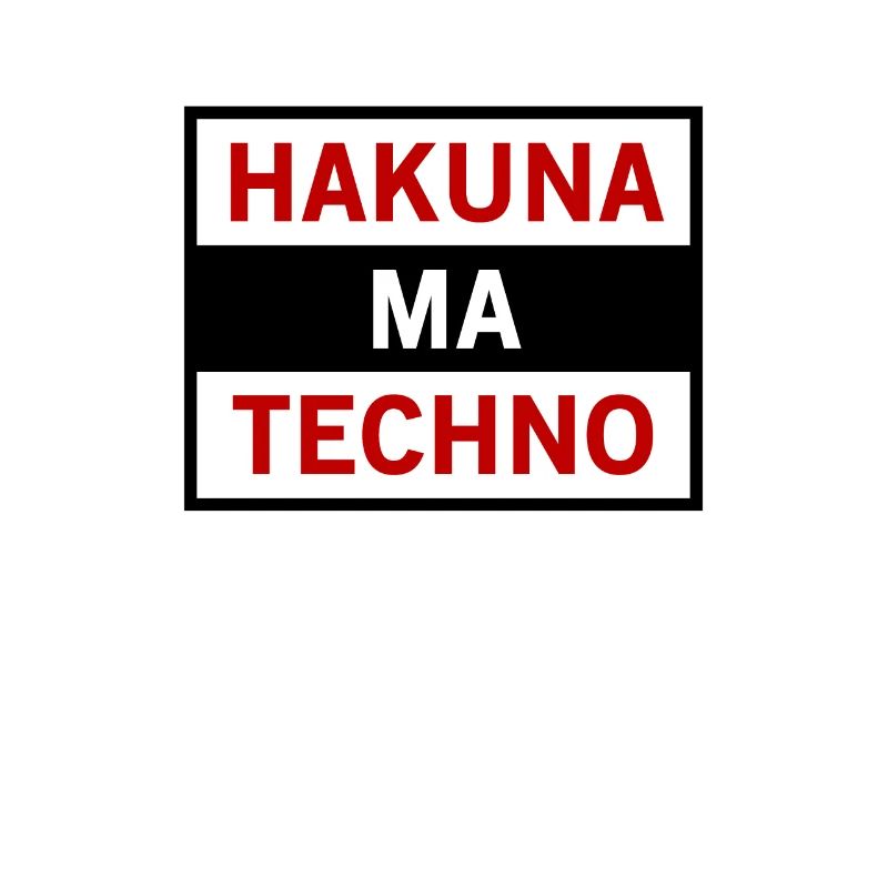 HAKUNA MA TECHNO - Funny Electro Music Saying