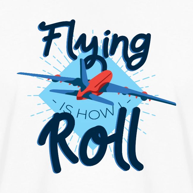 Flying is how I roll