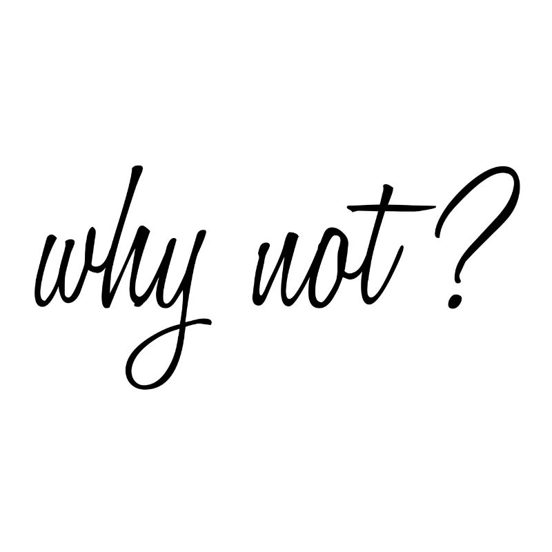 why not pourquoi pas écriture texte anglais