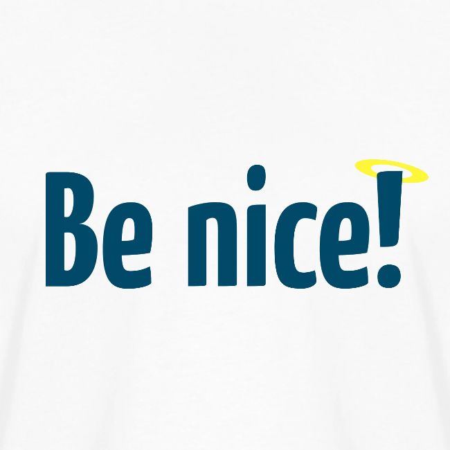 Be nice!