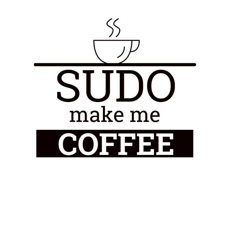 "Sudo make me Coffee" | Linux, Informatik, Admin