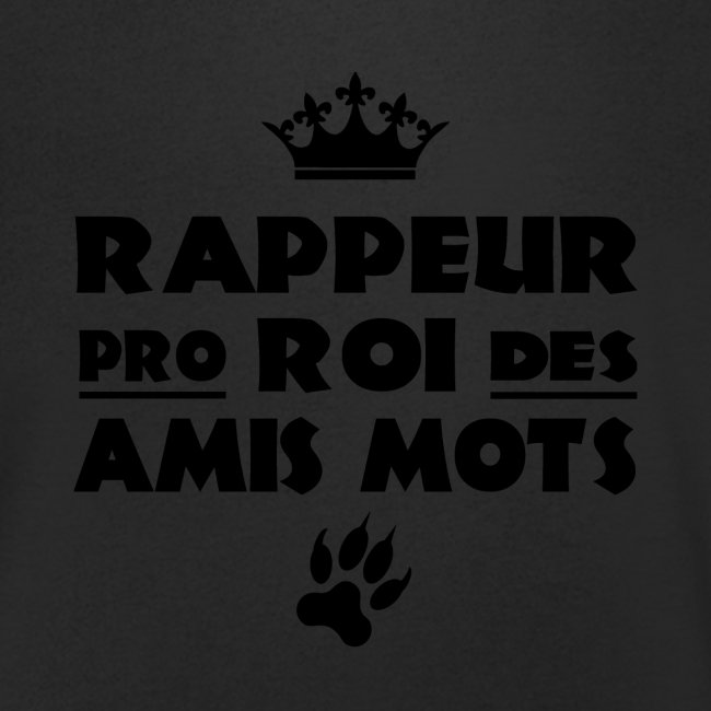 RAPPEUR PRO, ROI DES AMIS MOTS !