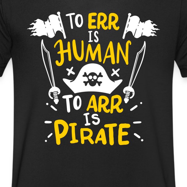 Irren ist menschlich, Arr ist Pirat