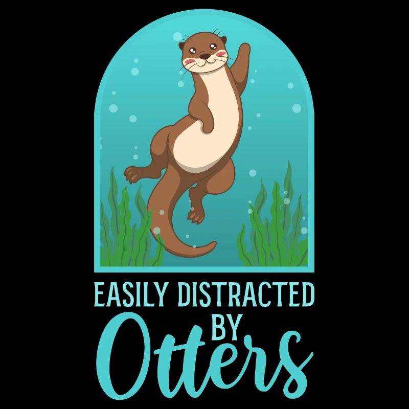 Distracted by Otters Ironic Saying River Forest