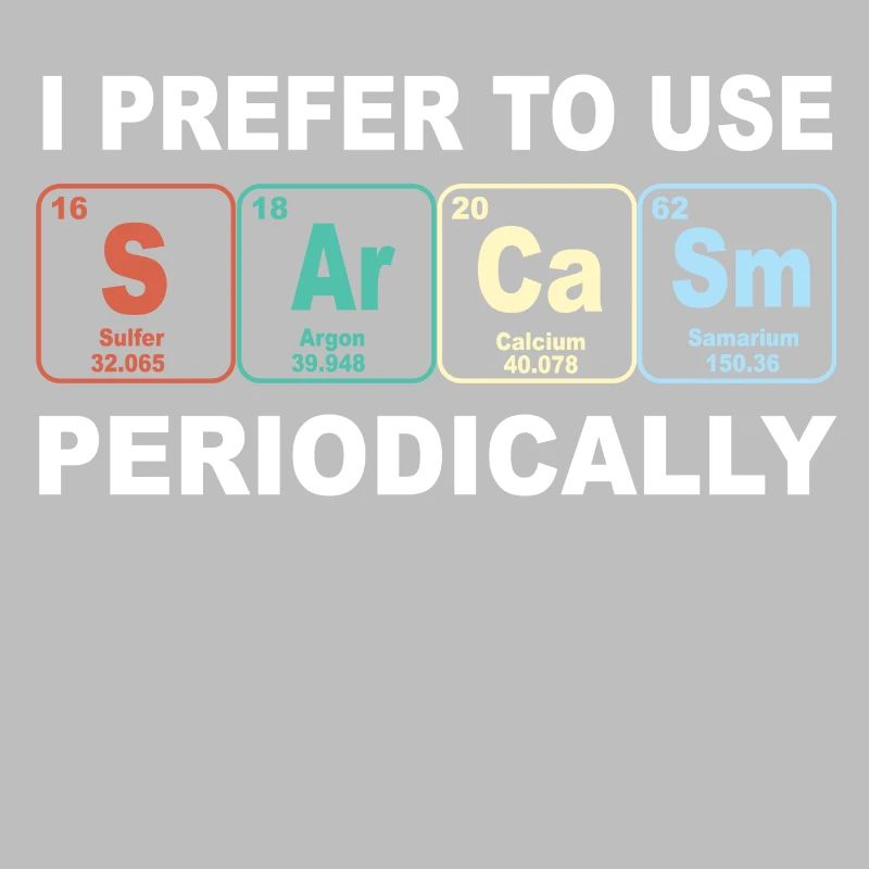sarcasm éléments chimiques sarcasmus chimie stupide
