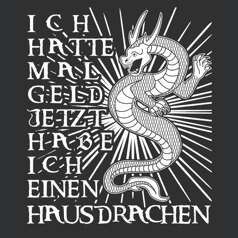 Hausdrache - lustiger Spruch mit Geld