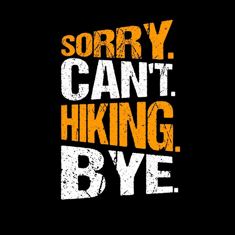 Wandern Wanderung Sorry Can't Hiking Bye