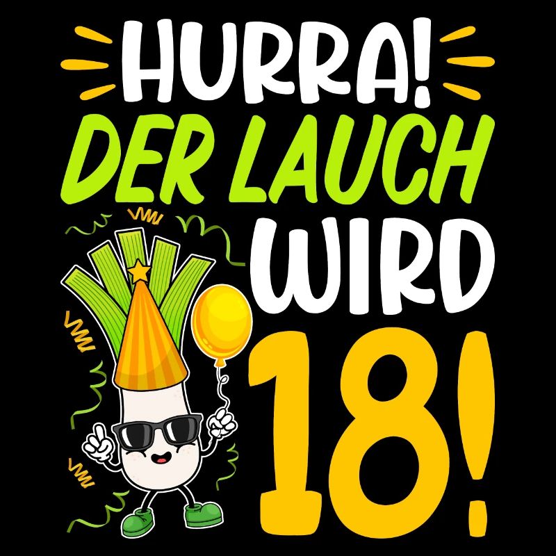 Hurra der Lauch wird 18 Geburtstag