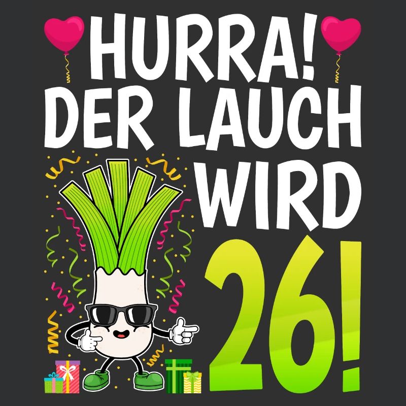 Hurra der Lauch wird 26