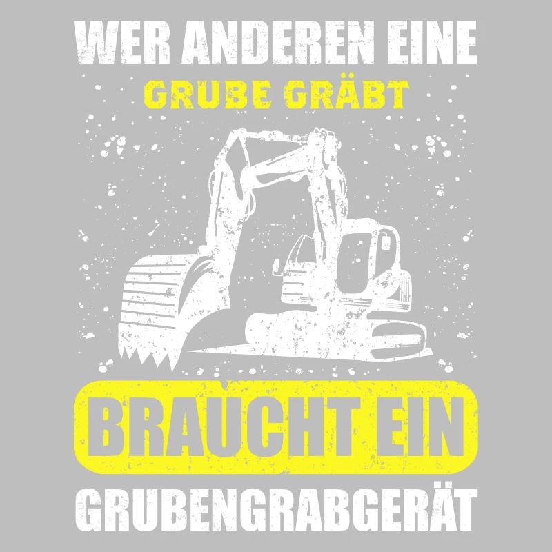 Wer Anderen Eine Grube Gräbt Grubengrabgerät