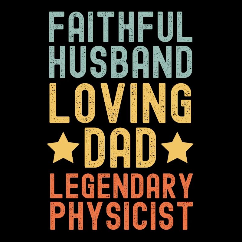 Husband Father Legendary physicist retro vintage