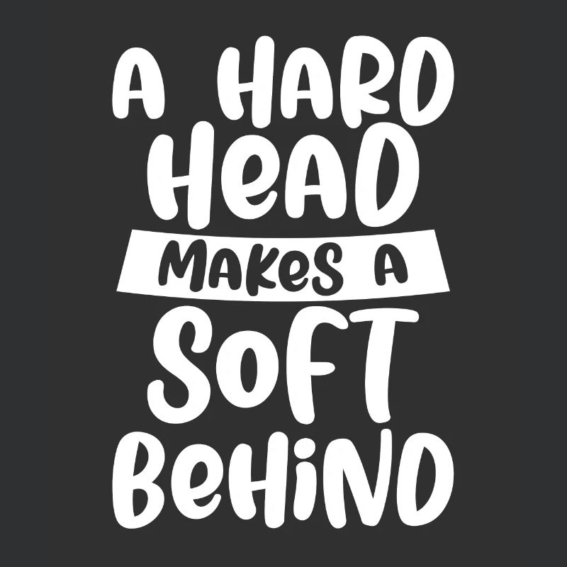 A Hard Head Makes A Soft Behind 4