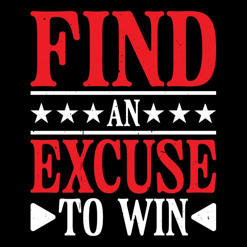 Find An Excuse To Win 10