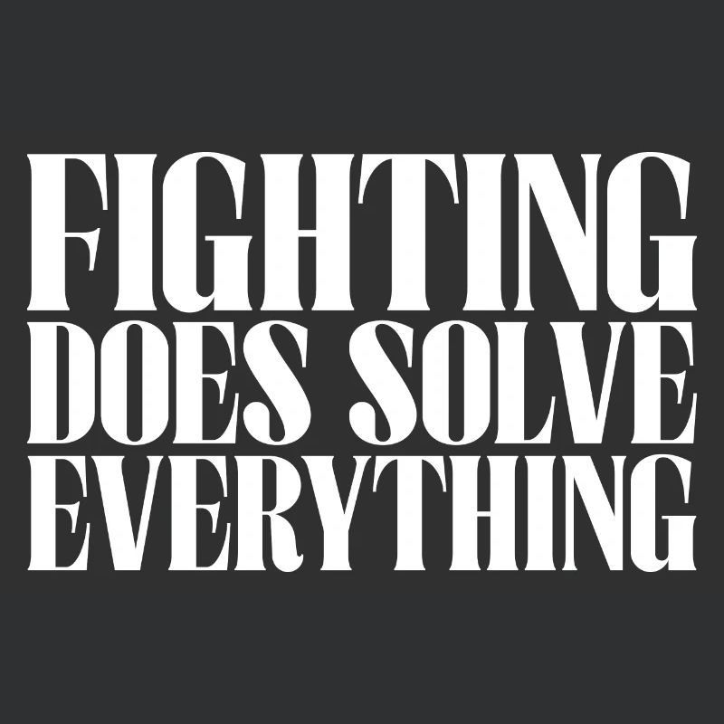 Fighting Does Solve Everything