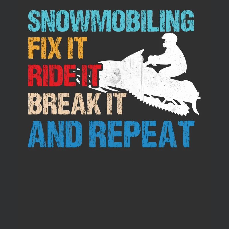 Snowmobiling - Fix It, Ride It, Break It, and Repe