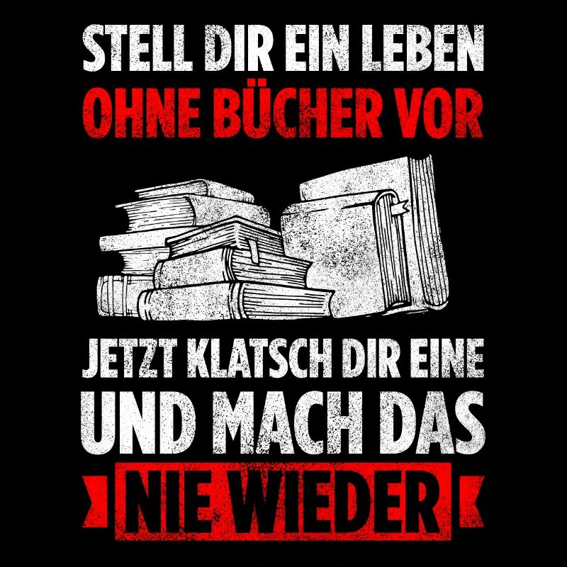 Stell Dir Ein Leben Ohne Bücher Vor Jetzt Klatsch