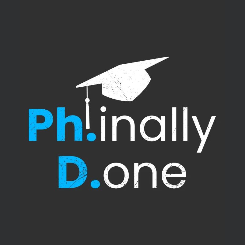 Phinished Done Endlich fertig Ph.D Doktortitel