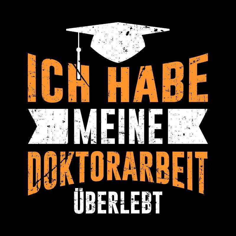 Ph.D Überlebt Ich habe einen Doktor Doktortitel